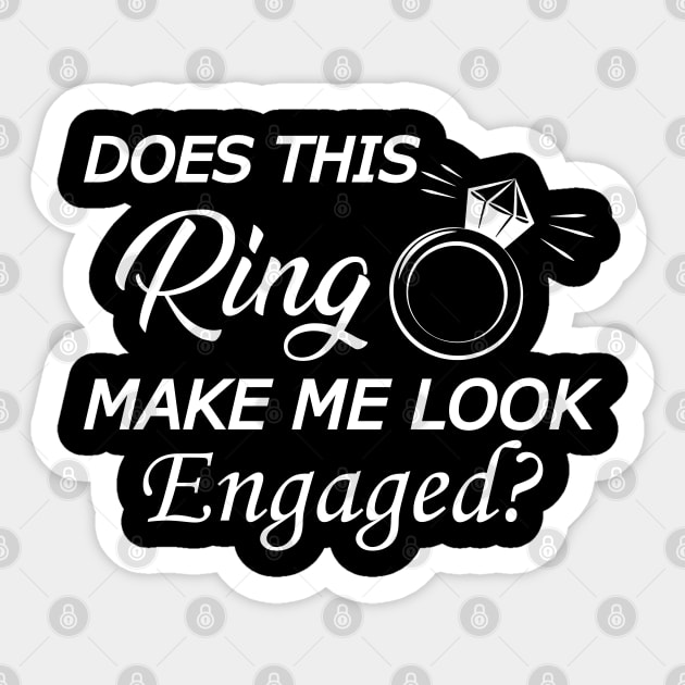 Engagement Ring - Does this ring make me look engaged? Sticker by KC Happy Shop